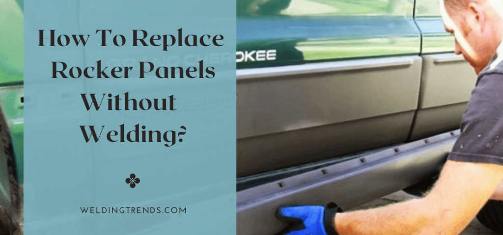 How To Replace Rocker Panels Without Welding