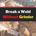 Break A Weld Without A Grinder