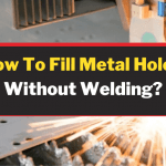 How To Fill Metal Holes Without Welding