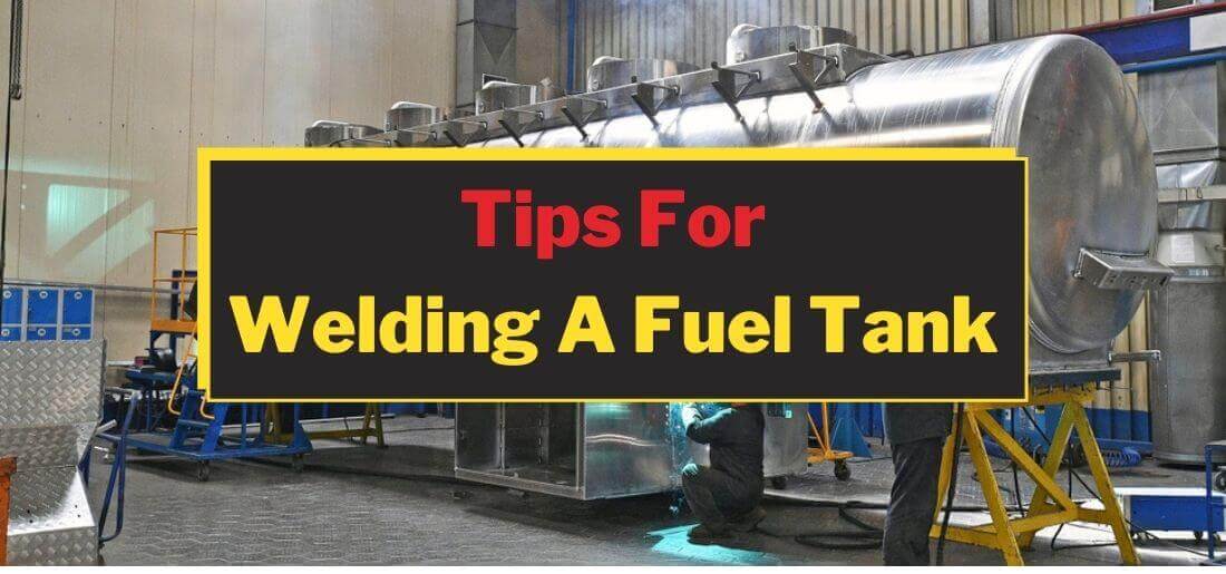 Tips For Welding A Fuel Tank