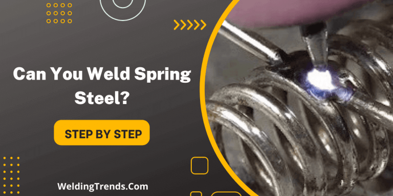 Can You Weld Spring Steel
