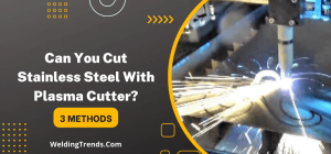 Cut Stainless Steel With Plasma Cutter