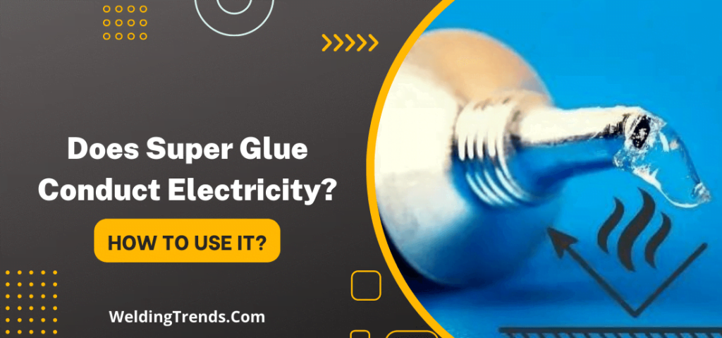 Does Super Glue Conduct Electricity?