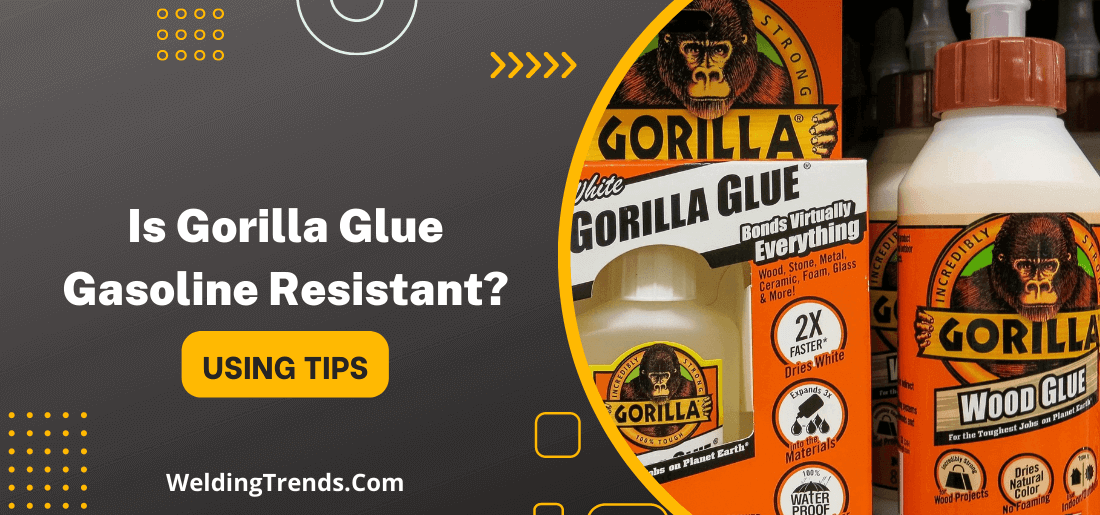 Is Gorilla Glue Gasoline Resistant