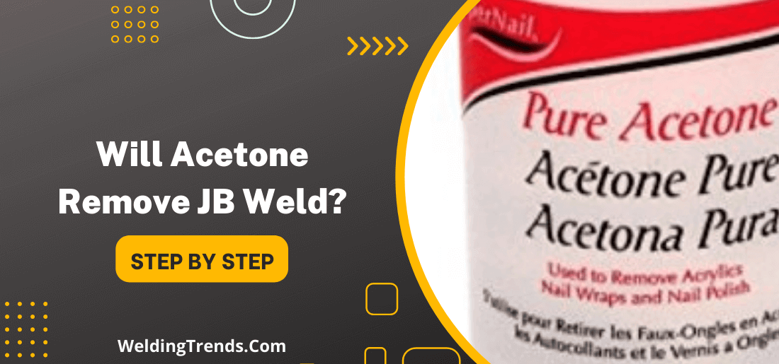 Will acetone remove JB weld
