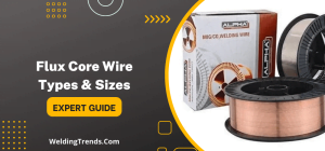 flux core wire types And Sizes